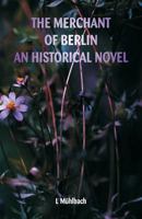 The Works of Louise Muhlbach, The Merchant of Berlin 1406907278 Book Cover