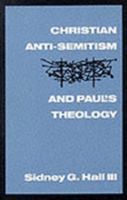 Christian Anti-Semitism and Paul's Theology 0800626540 Book Cover