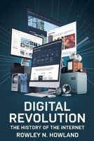 Digital Revolution: The History of the Internet B0DRZ8KSNQ Book Cover