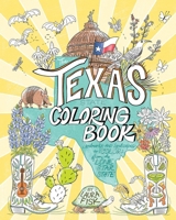 The Texas State Coloring Book: Landmarks and Landscapes to Color from the Lone Star State (State Coloring Books) 1646048563 Book Cover