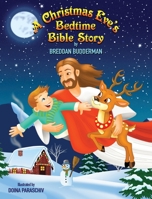 A Christmas Eve's Bedtime Bible Story 1736753916 Book Cover