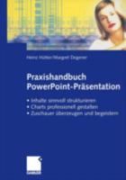 Praxishandbuch PowerPoint-Prasentation: Inhalte Sinnvoll Strukturieren Charts Professionell Gestalten Zuschauer Uberzeugen Und Begeistern 3409119019 Book Cover