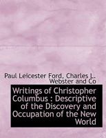 Writings of Christopher Columbus, Descriptive of the Discovery and Occupation of the New World; 101849135X Book Cover