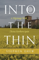 Into the Thin: A Pilgrimage Walk Across Northern Spain 1947003763 Book Cover