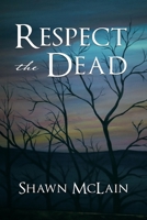 Respect the Dead 1732940886 Book Cover