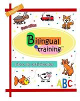 Bilingual in training: Alphabet activity book 1727111567 Book Cover
