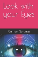 Look with your Eyes B0991CL3SD Book Cover