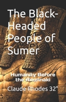 The Black-Headed People of Sumer: Humanity Before the Anunnaki B0GNMV8Y2L Book Cover