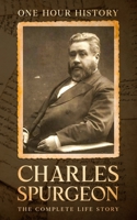 Charles Spurgeon: The Complete Life Story B0CDNCFFFK Book Cover