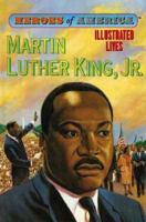 Martin Luther King, Jr. (Heroes of America Illustrated Lives) B0006QH78Q Book Cover