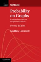 Probability on Graphs: Random Processes on Graphs and Lattices 1108438172 Book Cover