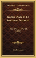 Jeanne D'Arc Et Le Sentiment National: 1412-1431, 1870-18.. (1898) 1272880125 Book Cover