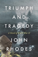 Triumph and Tragedy: A Novel of World War II (Breaking Point) B0GT95KLQ9 Book Cover