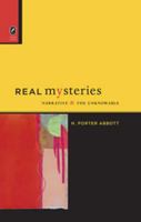Real Mysteries: Narrative and the Unknowable 0814212328 Book Cover