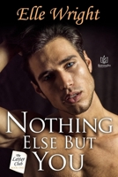 Nothing Else But You (The Letter Club) 195105508X Book Cover