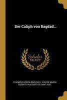 Der Caliph von Bagdad... 1021842958 Book Cover
