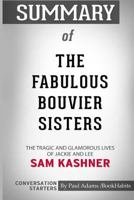 Summary of The Fabulous Bouvier Sisters by Sam Kashner: Conversation Starters 1518428223 Book Cover