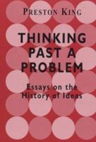 Thinking Past a Problem: Essays on the History of Ideas 0714680427 Book Cover