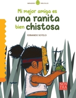 Mi mejor amiga es una ranita bien chistosa (Mirador Bolsillo) (Spanish Edition) 607889711X Book Cover