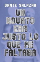 Un novato era justo lo que me faltaba: Novela erótica gay en español (Romance MM) (Spanish Edition) B0F5WRTV38 Book Cover