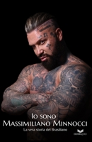 Io sono Massimiliano Minnocci: La vera storia del Brasiliano (Italian Edition) B09HL8Y7TZ Book Cover