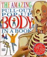 The Amazing Pull-out Pop-up Body in a Book (DK Amazing Pop-Up Books) 078942052X Book Cover