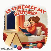 Is it really my bed time? 1970749431 Book Cover
