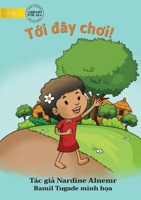 Come And Play! - Tới đây chơi! 1922780391 Book Cover