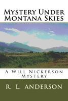 Mystery Under Montana Skies 1537079026 Book Cover