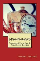 GRANDMAMA'S Treasured Favorites & Traditional Recipes 149297577X Book Cover