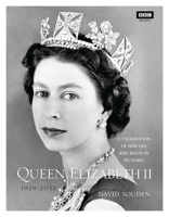 Queen Elizabeth II: A Celebration of Her Life and Reign in Pictures 178594309X Book Cover