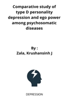 Comparative study of type D personality depression and ego power among psychosomatic diseases 8311224277 Book Cover