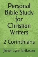 Personal Bible Study for Christian Writers: 2 Corinthians 1980265852 Book Cover