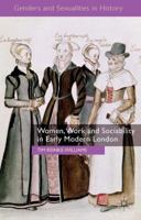 Women, Work and Sociability in Early Modern London 1349475963 Book Cover