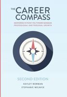 The Career Compass: Mentoring to Point You Toward Maximum Professional and Personal Growth 0997769505 Book Cover
