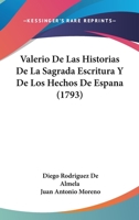 Valerio de Las Historias de La Sagrada Escritura y de Los Hechos de Espa a 1249996805 Book Cover