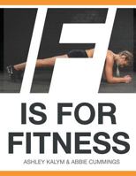 F is for Fitness: Real Exercise, Real Results 179581392X Book Cover