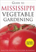 Guide to Mississippi Vegetable Gardening 1591863945 Book Cover