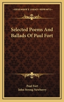 Selected poems and ballads of Paul Fort 1162782145 Book Cover