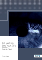 Lis Iue Gris - Les Yeux Gris 2368328335 Book Cover