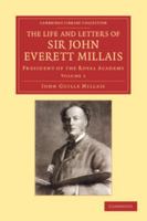 The Life and Letters of Sir John Everett Millais; Volume 1 1019236469 Book Cover