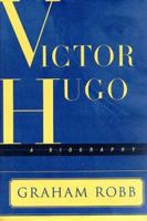 Victor Hugo: A Biography 0393045781 Book Cover