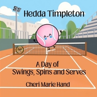 Hedda Timpleton - A Day of Swings, Spins and Serves B0GY1W571C Book Cover