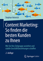 Content Marketing: So Finden Die Besten Kunden Zu Ihnen: Wie Sie Ihre Zielgruppe Anziehen Und Stabile Gesch�ftsbeziehungen Schaffen 3658306637 Book Cover