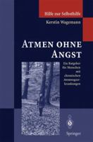 Atmen Ohne Angst: Ein Ratgeber Fur Menschen Mit Chronischen Atemwegserkrankungen 3642478158 Book Cover