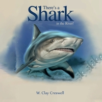 There’s a Shark in the River!: Stories from the Darkest Hours B0F5NHT5QN Book Cover