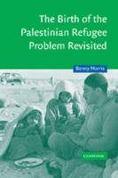 The Birth of the Palestinian Refugee Problem Revisited (Cambridge Middle East Studies) 0521009677 Book Cover