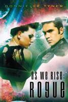 As We Rise: Rogue (As We Rise Series) 1546901434 Book Cover