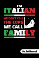 I�m italian. We don�t call the cops, we call familly. Dot Grid Journal: Italy Notebook and Journal, dot gridded 6x9. 1702104079 Book Cover