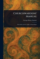 Churchwardens' Manual 1022987925 Book Cover